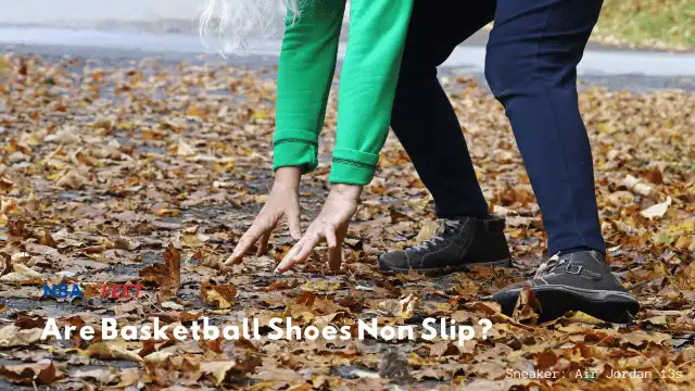 Are Basketball Shoes Non Slip?